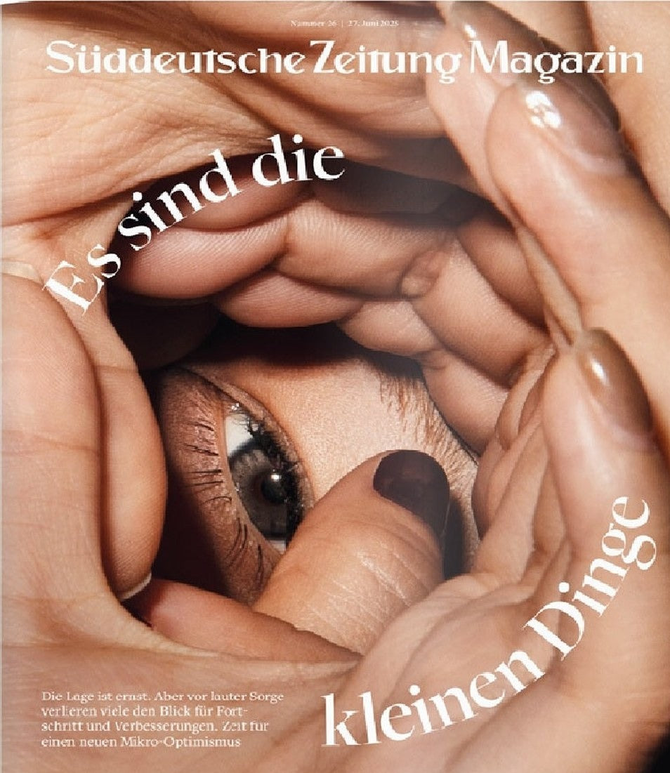Süddeutsche Zeitung Magazin Deutschland 2025-26 Mikro-Optimismus Fortschritt Kleine Dinge