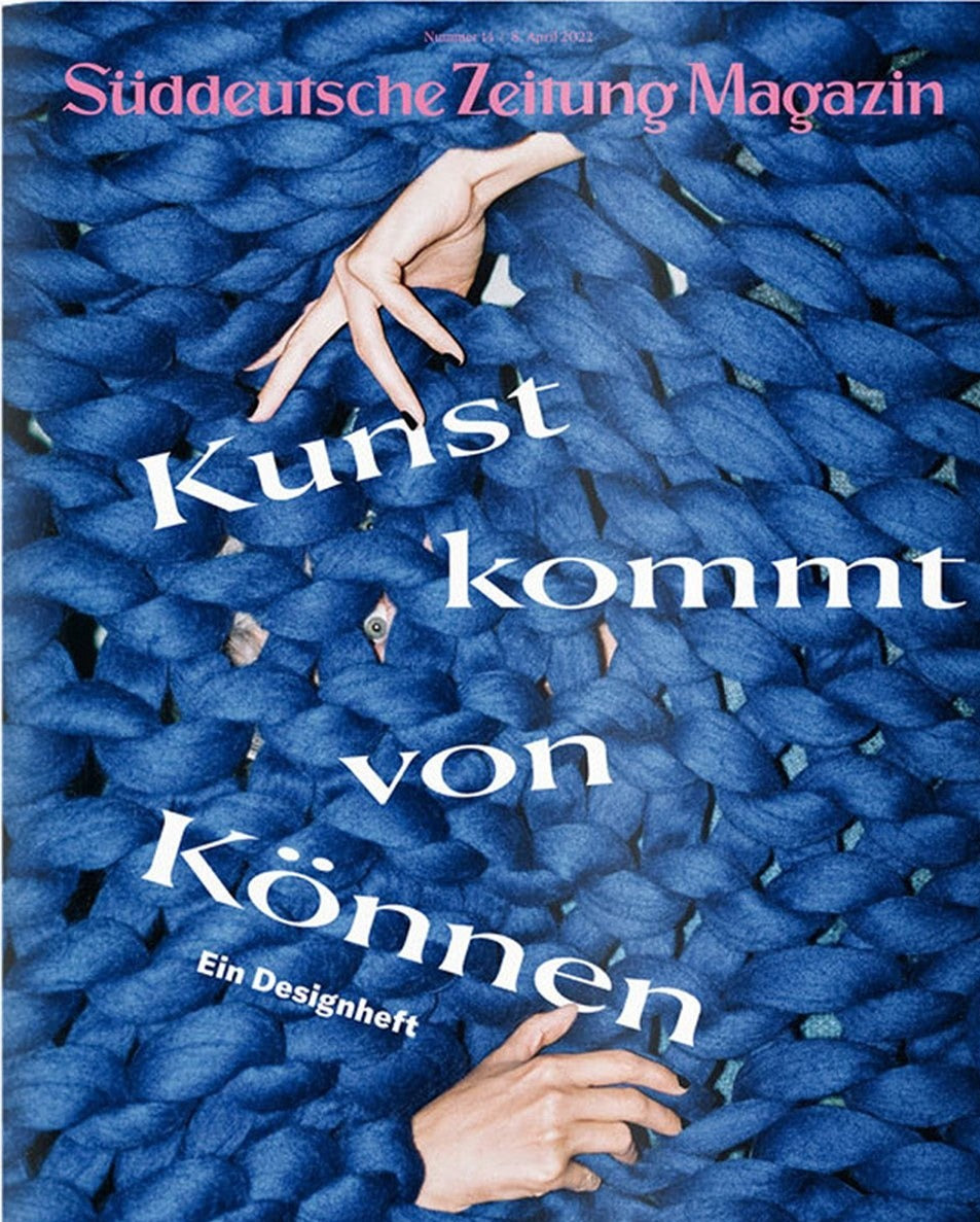 Süddeutsche Zeitung Magazin Deutschland 2022-14 Deutsches Design Kunst Und Handwerk Strickkunst