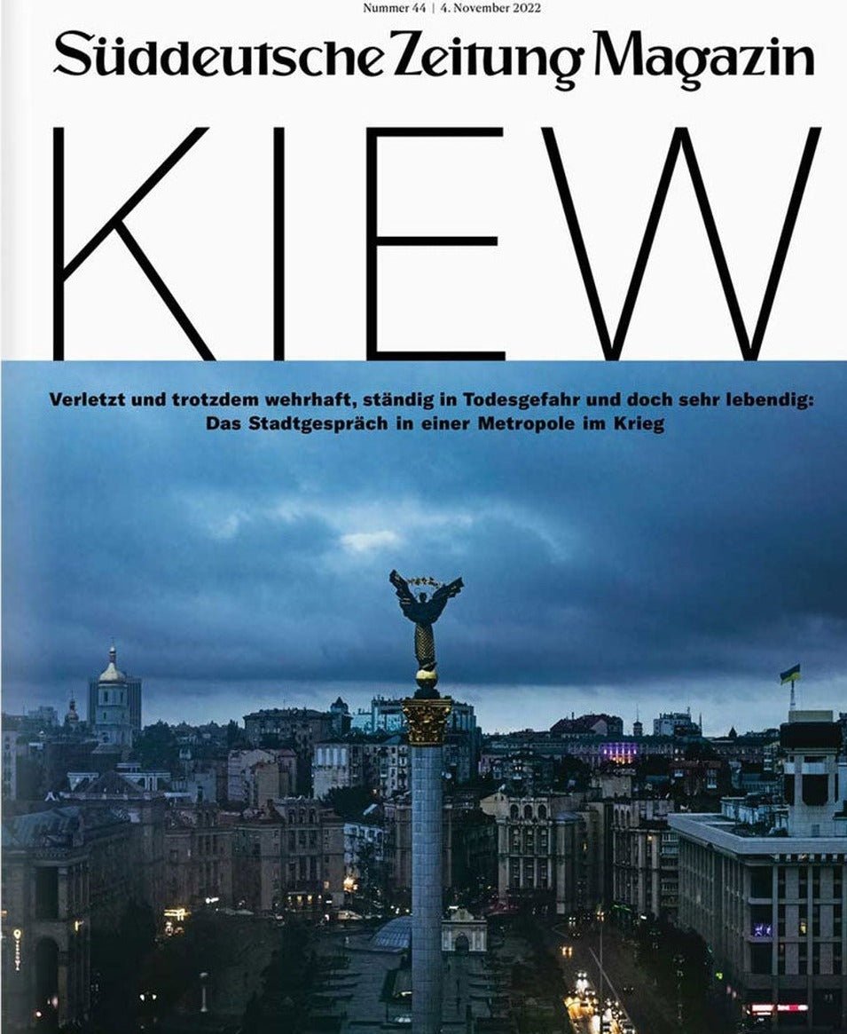 Süddeutsche Zeitung Magazin Deutschland 2022-44 Kyjiw Ukraine Kriegsalltag