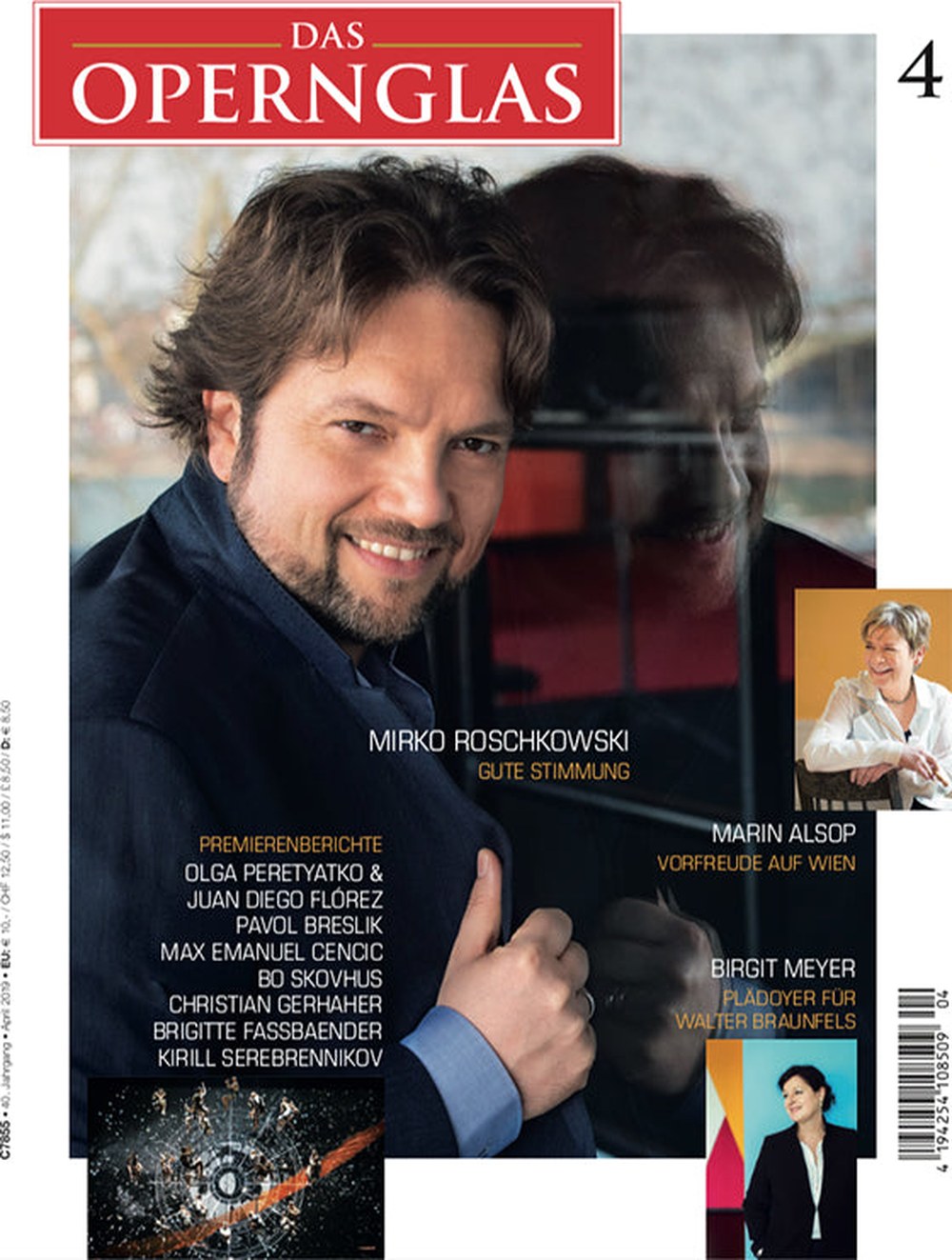 Das Opernglas Magazin Deutschland 2019-04 Mirko Roschkowski Marin Alsop Birgit Meyer Olga Peretyatko Juan Diego Flórez