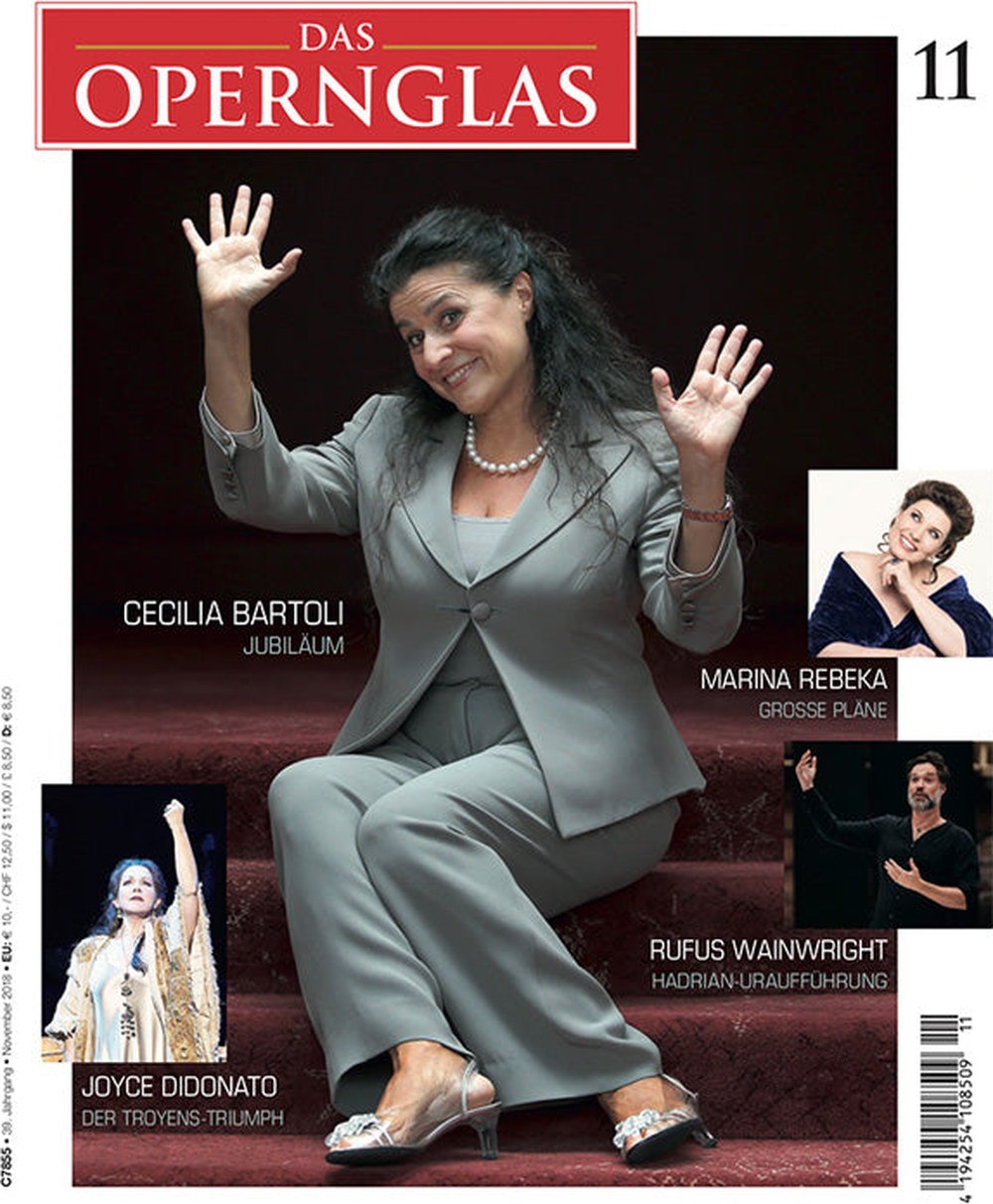 Das Opernglas Magazin Deutschland 2018-11 Cecilia Bartoli Joyce DiDonato Marina Rebeka Rufus Wainwright