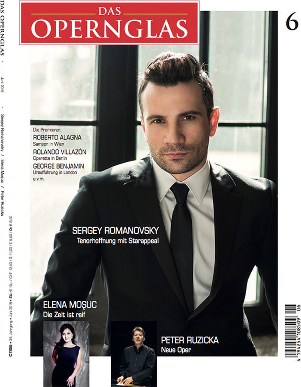 Das Opernglas Magazin Deutschland 2018-06 Sergey Romanovsky Elena Mosuc Peter Ruzicka Roberto Alagna Rolando Villazón