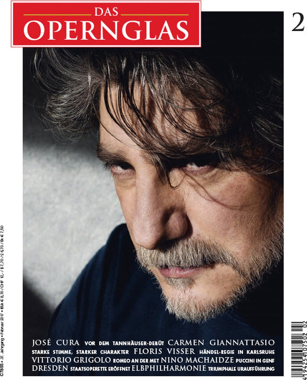 Das Opernglas Magazin Deutschland 2017-02 José Cura Carmen Giannattasio Floris Visser Vittorio Grigolo Nino Machaidze