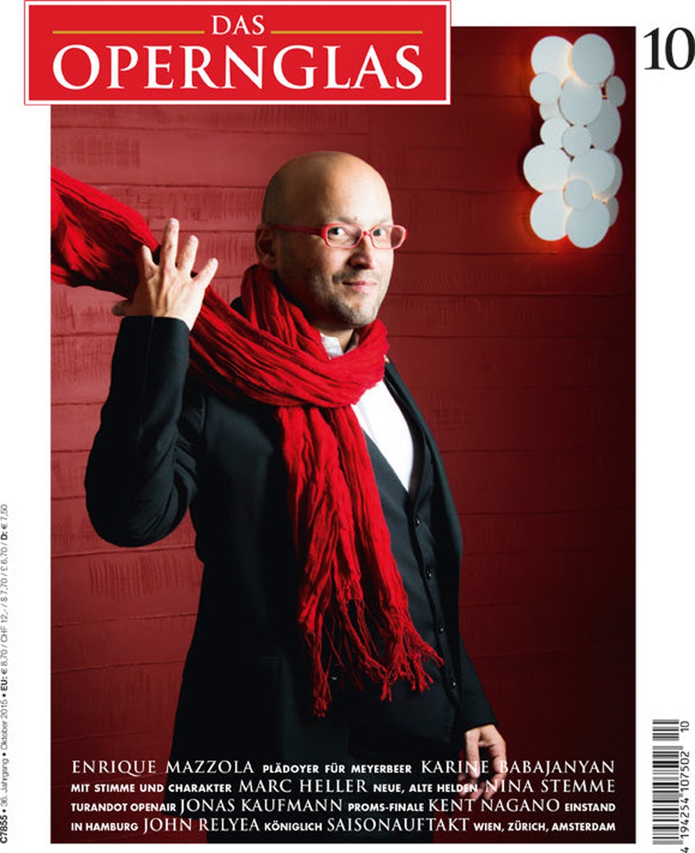 Das Opernglas Magazin Deutschland 2015-10 Enrique Mazzola Karine Babajanyan Marc Heller Nina Stemme Jonas Kaufmann