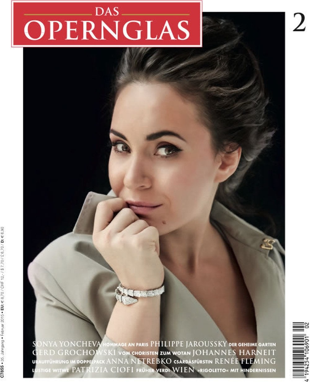 Das Opernglas Magazin Deutschland 2015-02 Sonya Yoncheva Philippe Jaroussky Gerd Grochowski Johannes Harneit Anna Netrebko