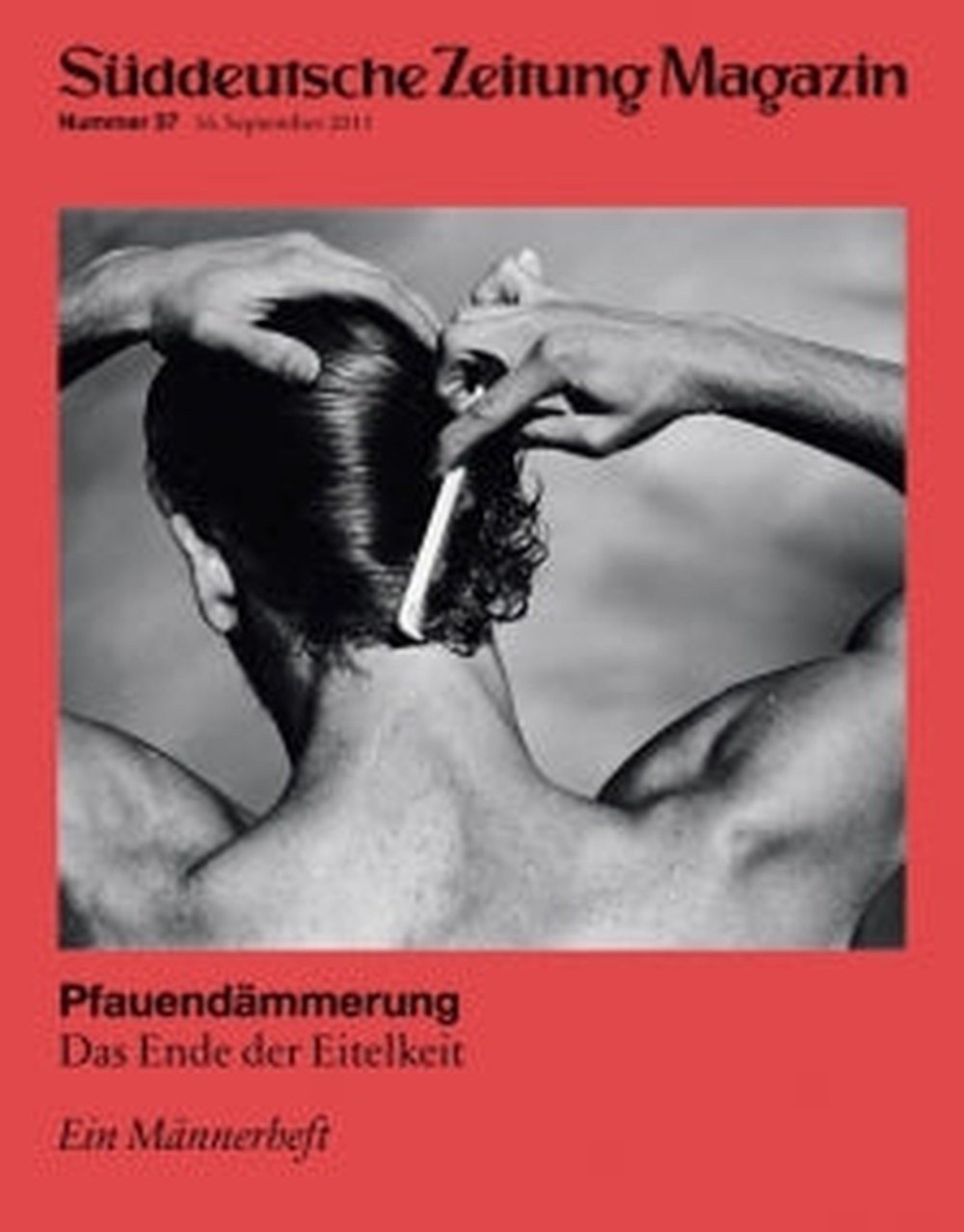 Süddeutsche Zeitung Magazin Deutschland 2011-37 Männlichkeit Eitelkeit Männerheft