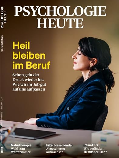 Psychologie Heute Magazin Deutschland 2025-10 Berufliche Gesundheit Arbeitsdruck Selbstfürsorge Im Job