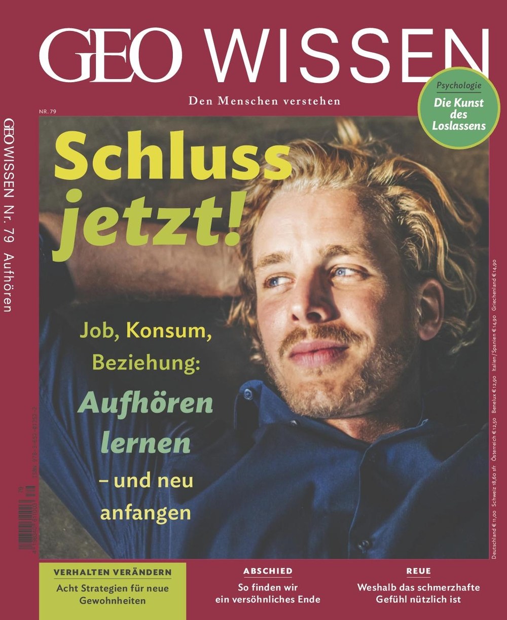 Geo Wissen Magazin Deutschland 2023-79 Psychologie Loslassen Aufhören